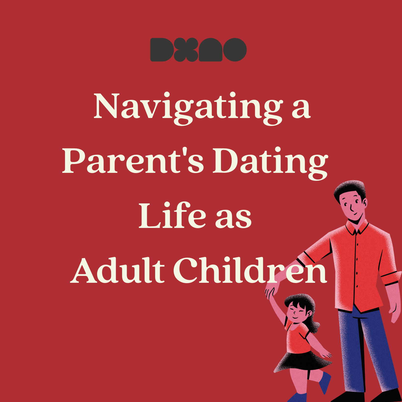 The New Normal: A Guide for Adult Kids on Navigating a Parent's Dating Life