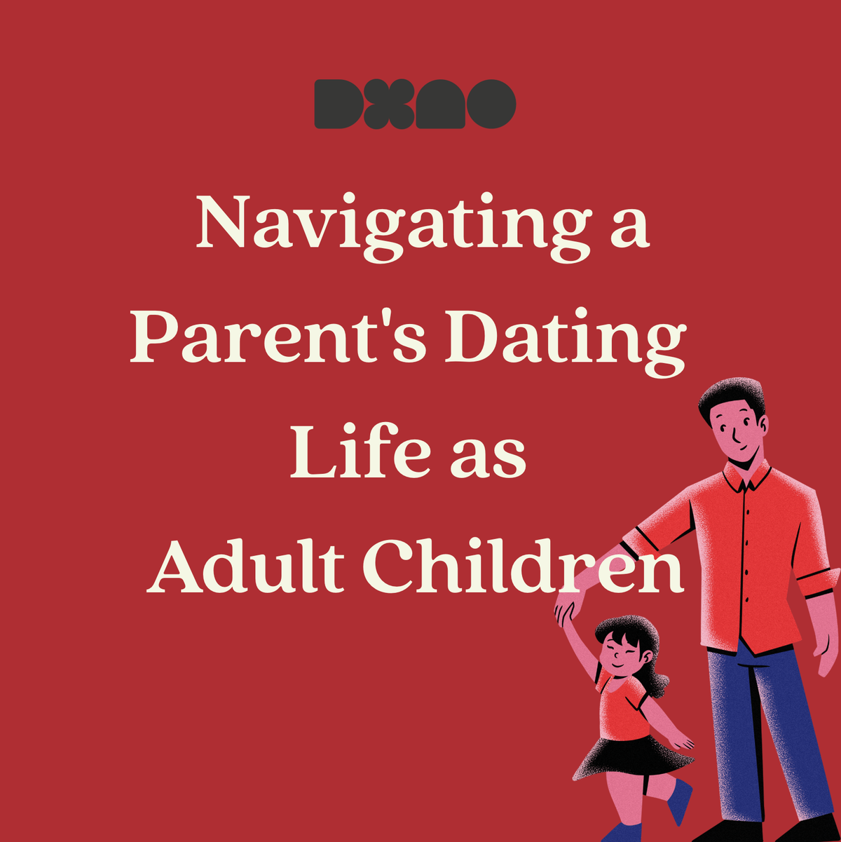 The New Normal: A Guide for Adult Kids on Navigating a Parent's Dating Life